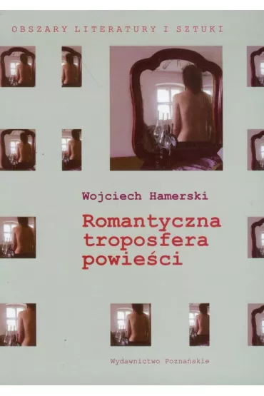 Romantyczna troposfera powie�ci - Wojciech Hamerski