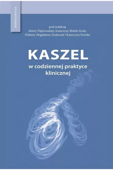 Kaszel w codziennej praktyce klinicznej - Marta D�browska