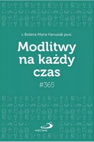 Modlitwy na ka�dy czas - Bo�ena Maria Hanusiak
