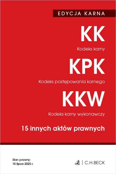 EDYCJA KARNA. Kodeks karny. Kodeks post�powania karnego. Kodeks karny wykonawczy. 15 innych akt�w prawnych