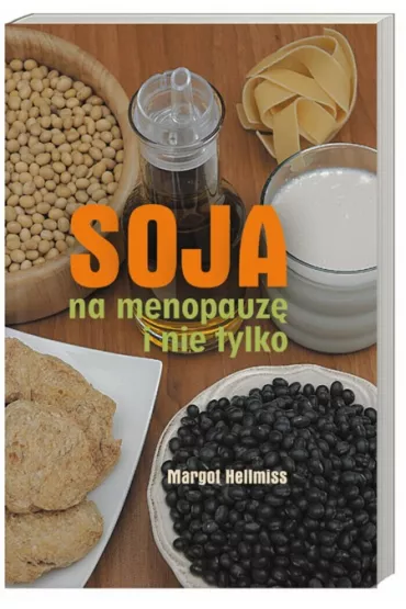 Soja na menopauz� i nie tylko - Margot Hellmiss