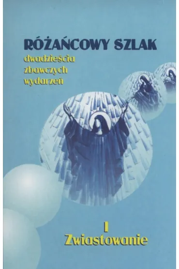 R�a�cowy szlak 1 Zwiastowanie - Stanis�aw Szczepaniec