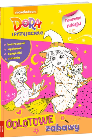 Dora i przyjaciele. Odlotowe zabawy * *