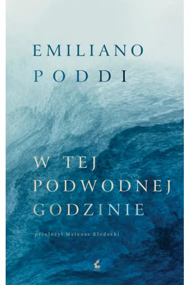 W tej podwodnej godzinie - Emiliano Poddi