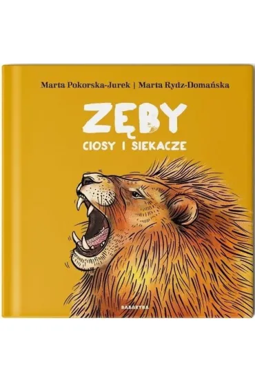 Z�by, ciosy i siekacze - Marta  Pokorska-Jurek, Marta Rydz-Doma�ska