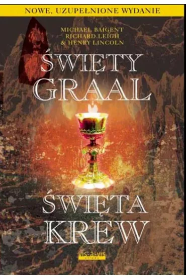 �wi�ty Graal �wi�ta krew - Michael Baigent, Leigh Richard, Henry Lincoln