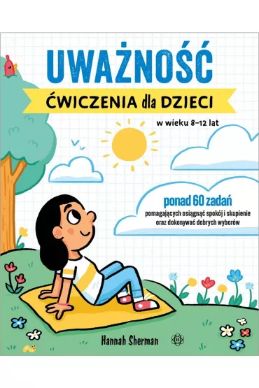 Uwa�no��. �wiczenia dla dzieci w wieku 8&ndash;12 lat - Hannah Sherman