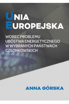 eBook Unia Europejska wobec problemu ubstwa energetycznego w wybranych pastwach czonkowskich pdf