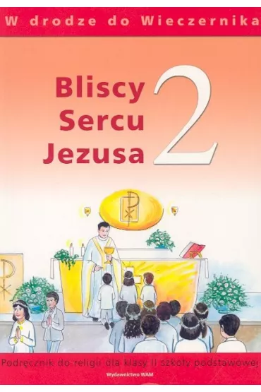 Bliscy Sercu Jezusa 2 Podr�cznik W drodze do Wieczernika