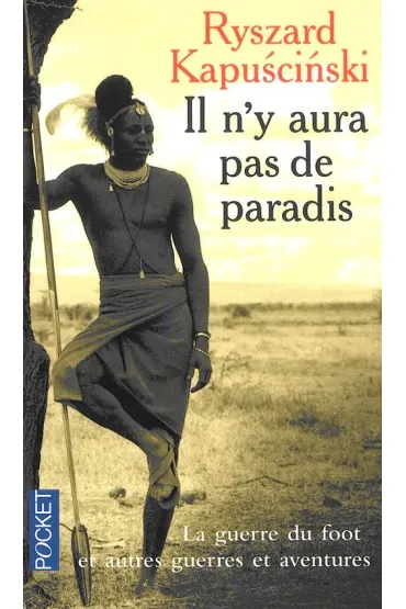 LF Kapu�ci�ski, Il n'y aura pas de Paradis /polonica/ - Ryszard Kapu�ci�ski