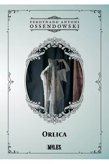Orlica - Antoni Ferdynand Ossendowski