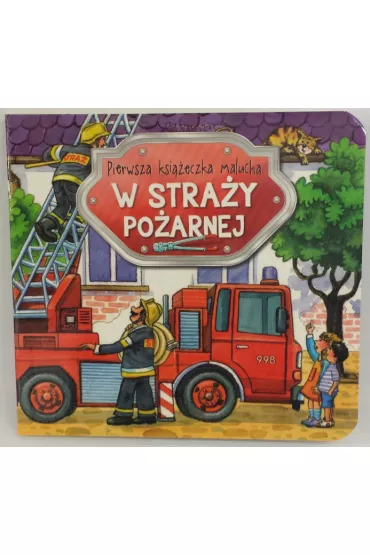 Pierwsza ksi��eczka malucha. W stra�y po�arnej