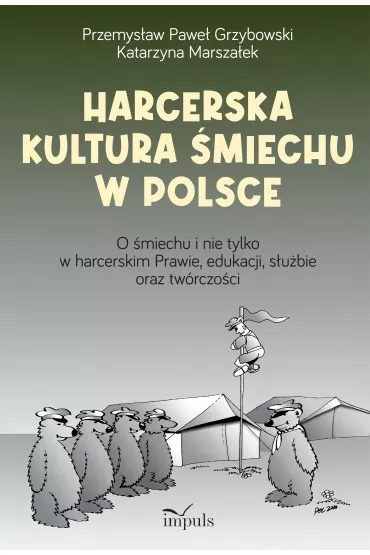 Harcerska kultura �miechu w Polsce - Przemys�aw Grzybowski, Katarzyna Marsza�ek