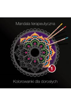 Mandala terapeutyczna 1. Kolorowanki dla dorosych