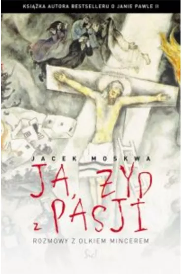 Ja, �yd z `Pasji` - Jacek Moskwa