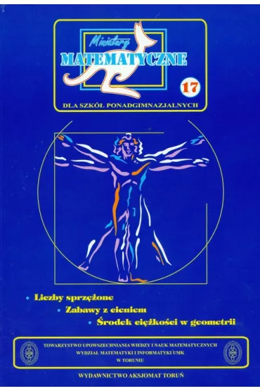 Miniatury matematyczne 17 Liczby sprz�one... - Adela �wi�tek, Miros�aw Uscki, Piotr Nodzy�ski, Zbigniew Bobi�ski, Mieczys�aw K. Mentzen