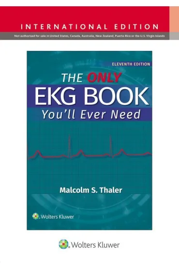 The Only EKG Book You'll Ever Need - Malcolm S Thaler