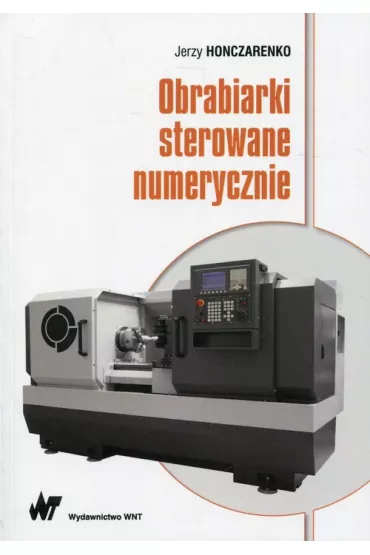 Obrabiarki sterowane numerycznie - Jerzy Honczarenko