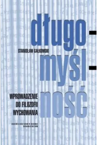 D�ugomy�lno��. Wprowadzenie do filozofii wychow. - Stanis�aw Ga�kowski