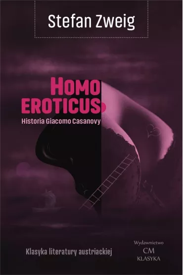 Homo eroticus. Historia Giacomo Casanovy - Stefan Zweig