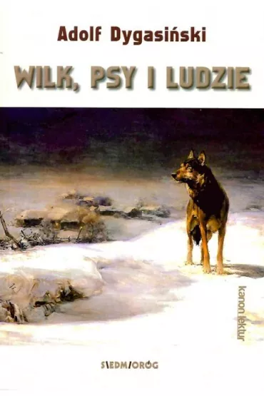 Wilk psy i ludzie - Adolf Dygasi�ski