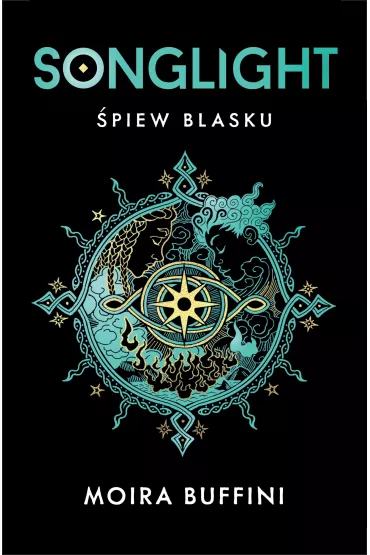 Songlight. �piew blasku. Tom 1 - Moira Buffini