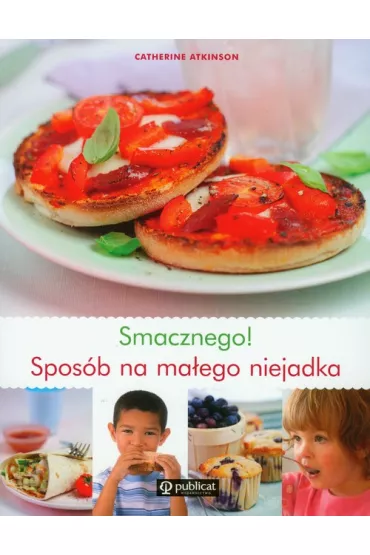 Smacznego Spos�b na ma�ego niejadka - Catherine Atkinson, C Atkinson