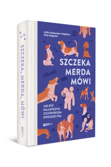 Szczeka, merda, m�wi. Jak by� najlepszym cz�owiekiem swojego psa - Piotr  Wojtk�w, Zofia  Zaniewska-Wojtk�w
