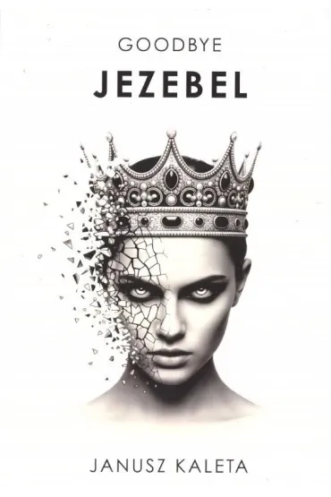 Goodbye Jezebel - Janusz  Kaleta