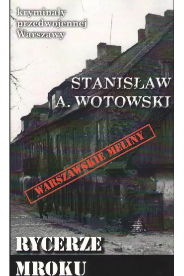 Rycerze mroku - Stanis�aw Antoni Wotowski