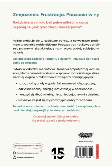 Wypalenie rodzicielskie. Od zm�czenia, zw�tpienia i zniech�cenia do si�y, rado�ci i poczucia sensu - Sylwia  W�odarska