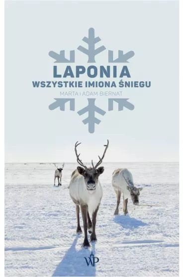Laponia. Wszystkie imiona �niegu - Adam Biernat, Marta Biernat