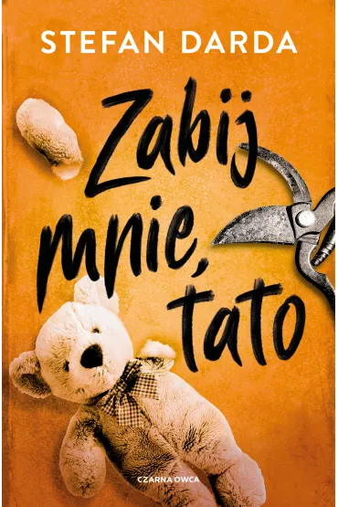 Zabij mnie, tato - Stefan Darda