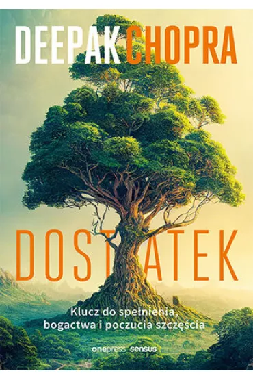 eBook Dostatek. Klucz do spenienia, bogactwa i poczucia szczcia pdf mobi epub - Deepak Chopra