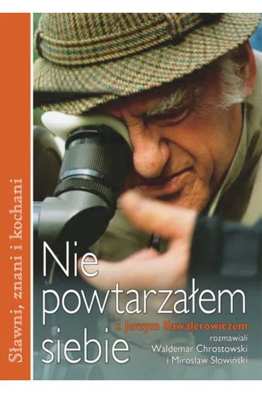 Nie powtarza�em siebie - Miros�aw S�owi�ski, Waldemar Chrostowski