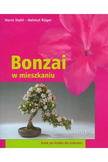 Bonzai w mieszkaniu - Ruger Helmut, Stahl Horst