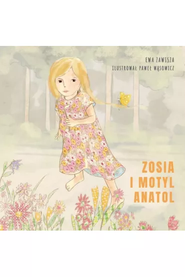 Zosia i motyl Anatol - Ewa Zawisza, Pawe�  W�sowicz