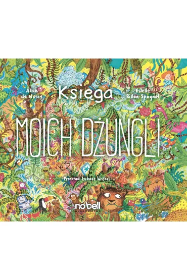 Ksi�ga moich d�ungli - Estelle Billon-Spagnol, Alice  De Nussy