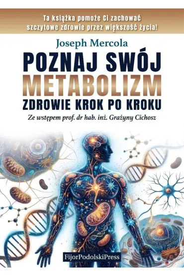 Poznaj sw�j metabolizm. Zdrowie krok po kroku - Joseph Mercola