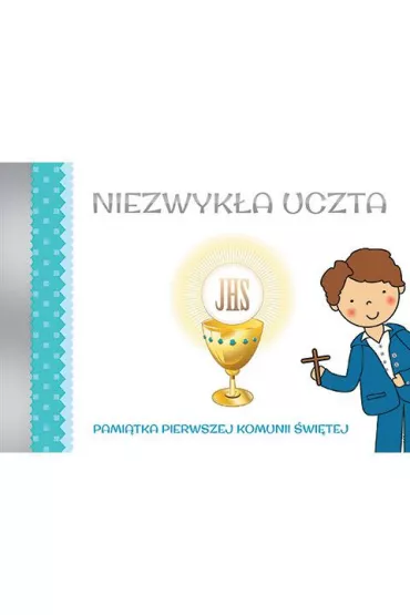 Niezwyka Uczta. Pamitka I Komunii w. (chopiec)