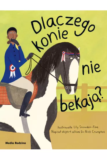 Dlaczego konie nie bekaj�? - Lily  Snowden-Fine, Nick  Crumpton