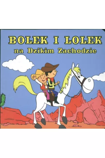 Bolek i Lolek Na dzikim Zachodzie - Marta Berowska