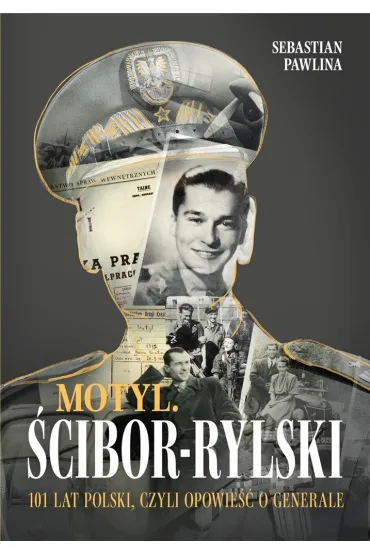 Motyl. �cibor-Rylski. Opowie�� o generale - Sebastian Pawlina