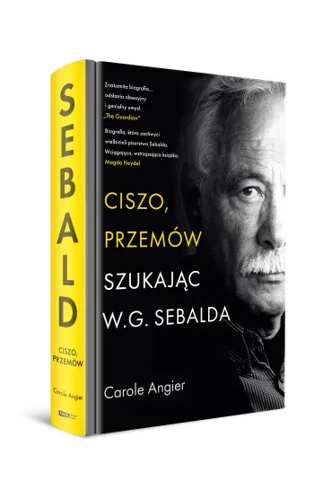 Ciszo, przem�w. Szukaj�c W.G. Sebalda - Carole Angier