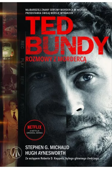 Ted Bundy. Rozmowy z morderc� - Hugh Aynesworth, Stephen G. Michaud