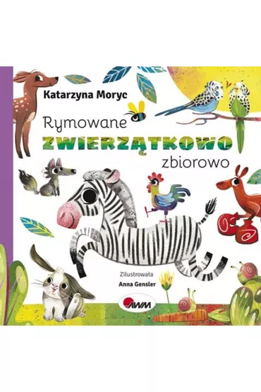 Rymowane zwierz�tkowo zbiorowo - Katarzyna Moryc, Miros�awa Kwieci�ska