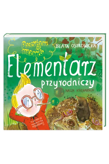 Poczytam ci, mamo. Elementarz przyrodniczy - Beata Ostrowicka, Katarzyna Ko�odziej