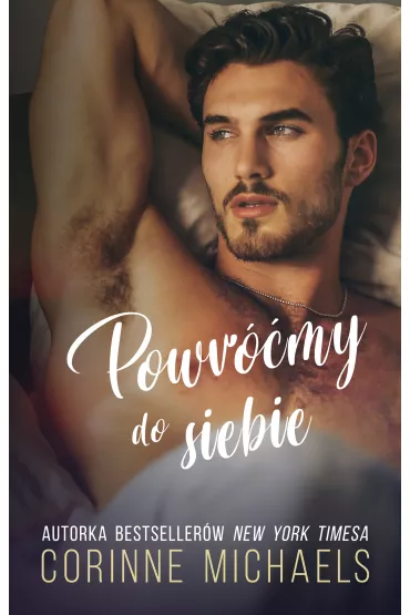 Powr��my do siebie. Miasteczko Willow Creek. Tom 1 - Corinne Michaels