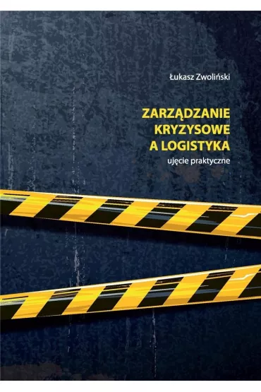Zarz�dzanie kryzysowe a logistyka - �ukasz Zwoli�ski