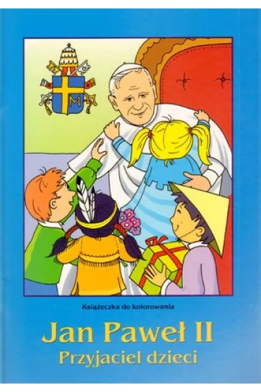 Jan Pawe� II. Przyjaciel dzieci